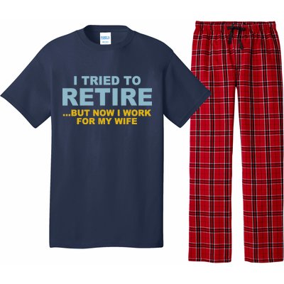 I Tried To Retire But Now I Work For My Wife Funny Pajama Set