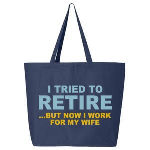 I Tried To Retire But Now I Work For My Wife Funny 25L Jumbo Tote