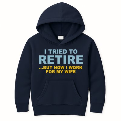 I Tried To Retire But Now I Work For My Wife Funny Kids Hoodie
