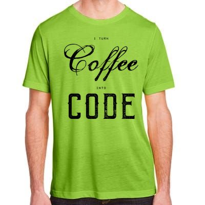 I Turn Coffee Into Code Adult ChromaSoft Performance T-Shirt