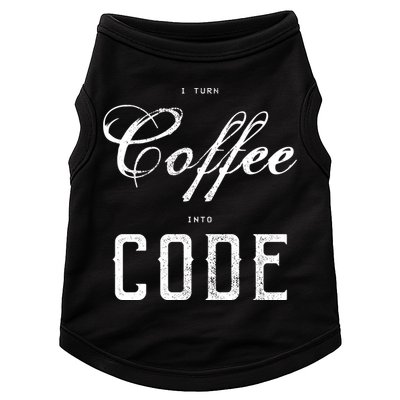 I Turn Coffee Into Code Doggie Tank