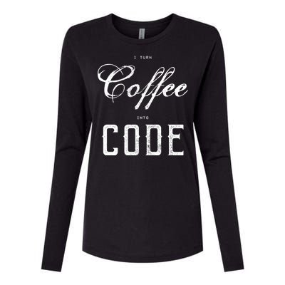 I Turn Coffee Into Code Womens Cotton Relaxed Long Sleeve T-Shirt