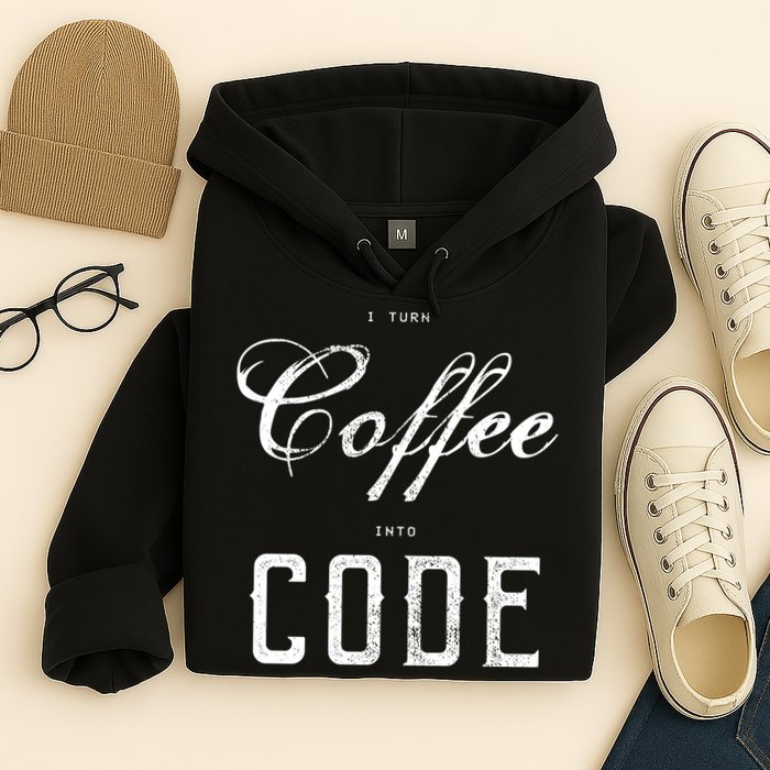 I Turn Coffee Into Code Hoodie
