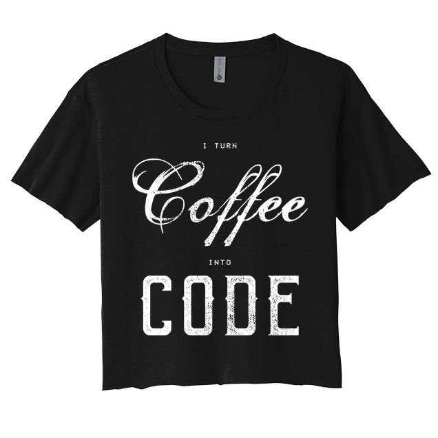 I Turn Coffee Into Code Crop Top