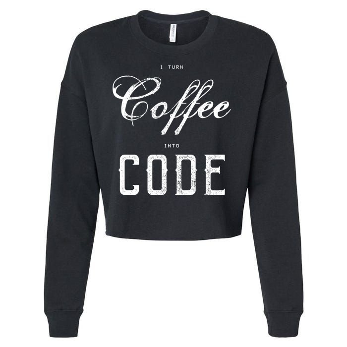 I Turn Coffee Into Code Cropped Pullover Crew