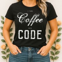 I Turn Coffee Into Code Womens T-Shirt