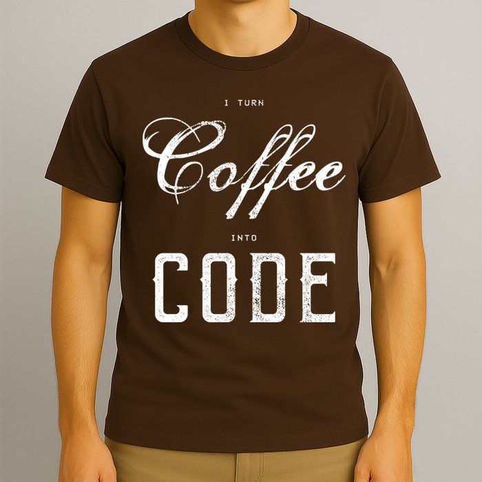 I Turn Coffee Into Code T-Shirt