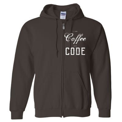 I Turn Coffee Into Code Full Zip Hoodie