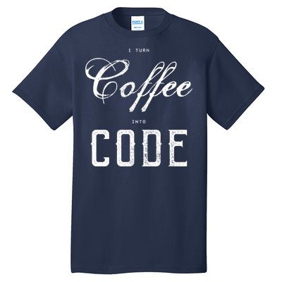 I Turn Coffee Into Code Tall T-Shirt