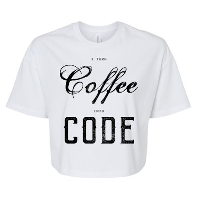 I Turn Coffee Into Code Bella+Canvas Jersey Crop Tee