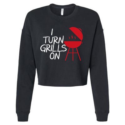 I Turn Grills On Cropped Pullover Crew
