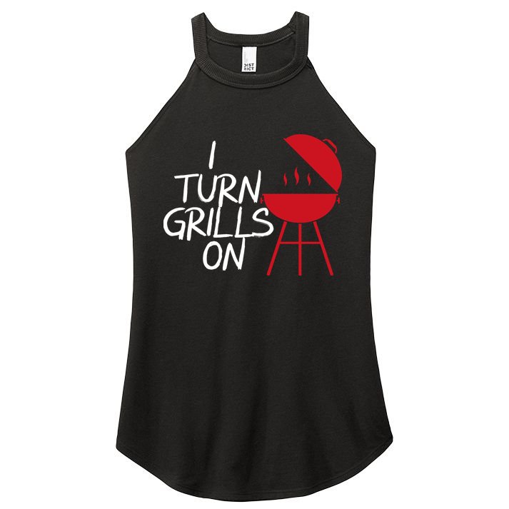 I Turn Grills On Women's Perfect Tri Rocker Tank