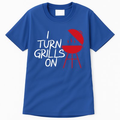 I Turn Grills On Tall T-Shirt