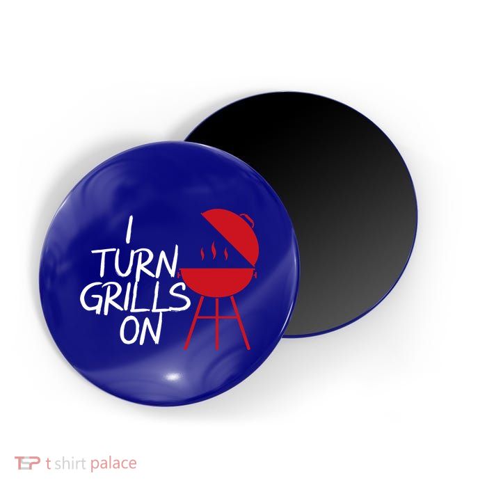 I Turn Grills On Magnet