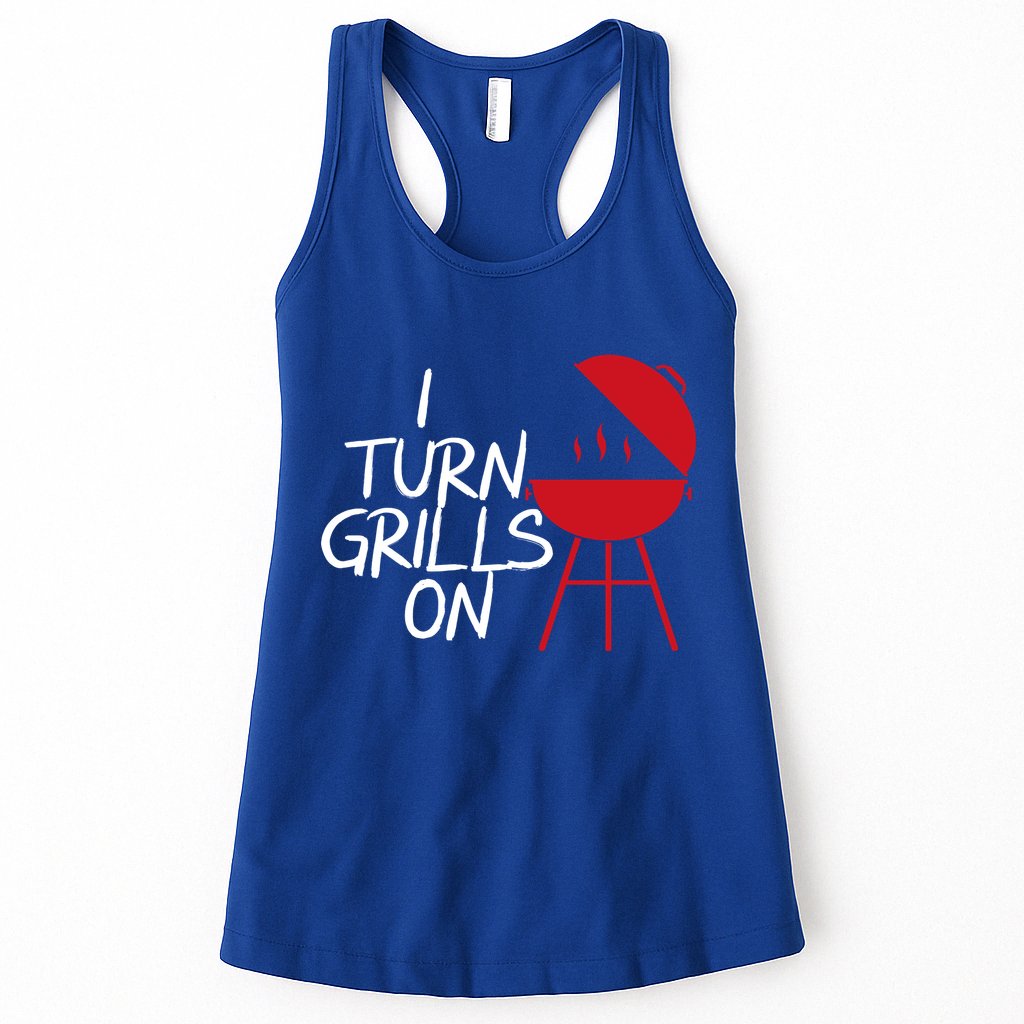 I Turn Grills On Womens Tank Top