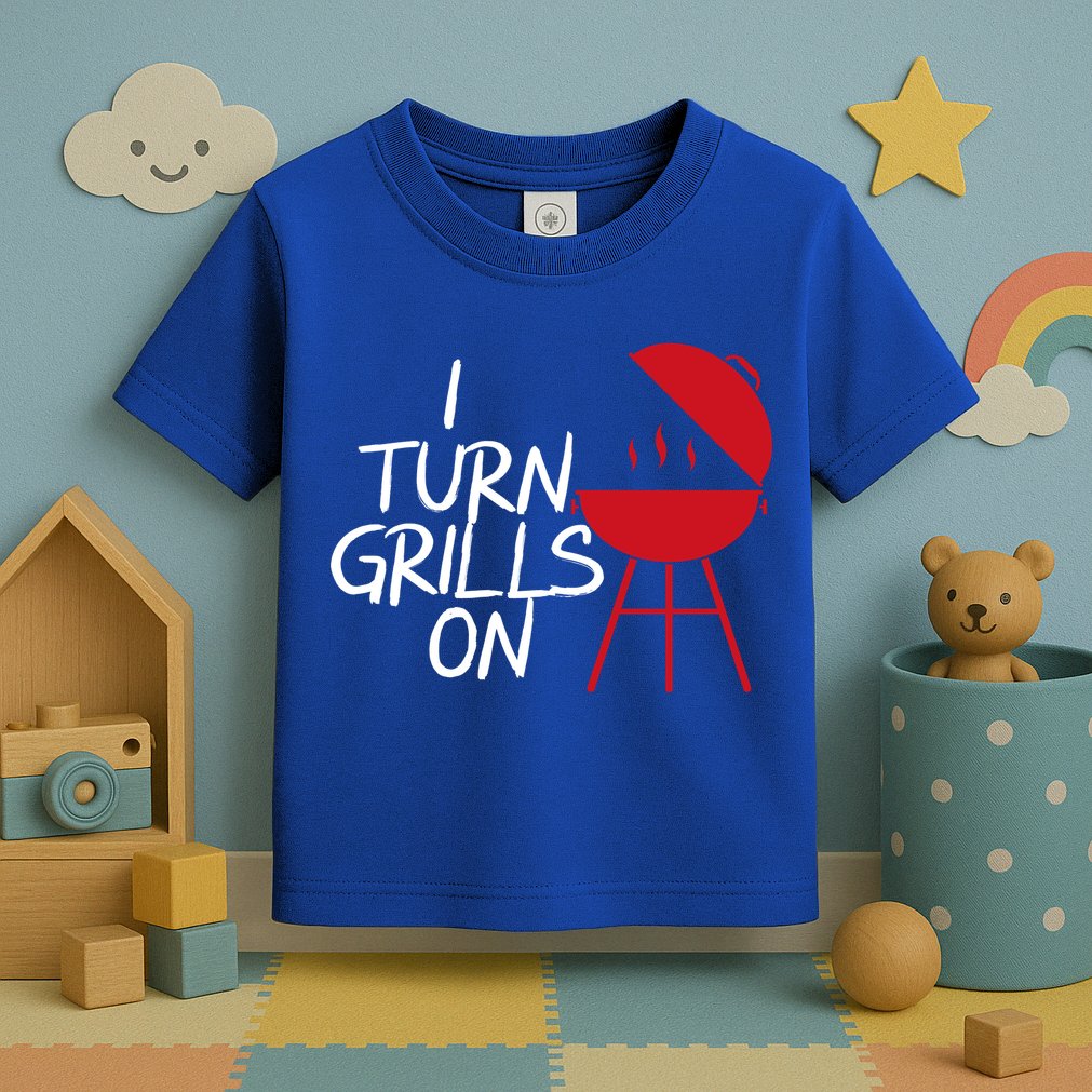I Turn Grills On Toddler T-Shirt