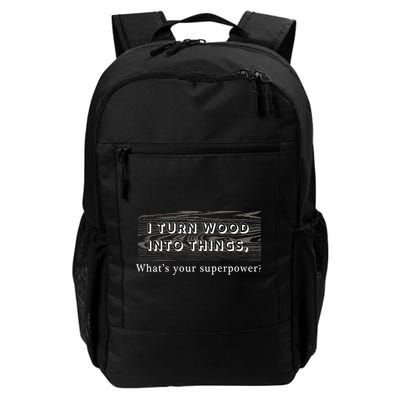 I Turn Wood Into Tings What's Your Superpower? Backpack