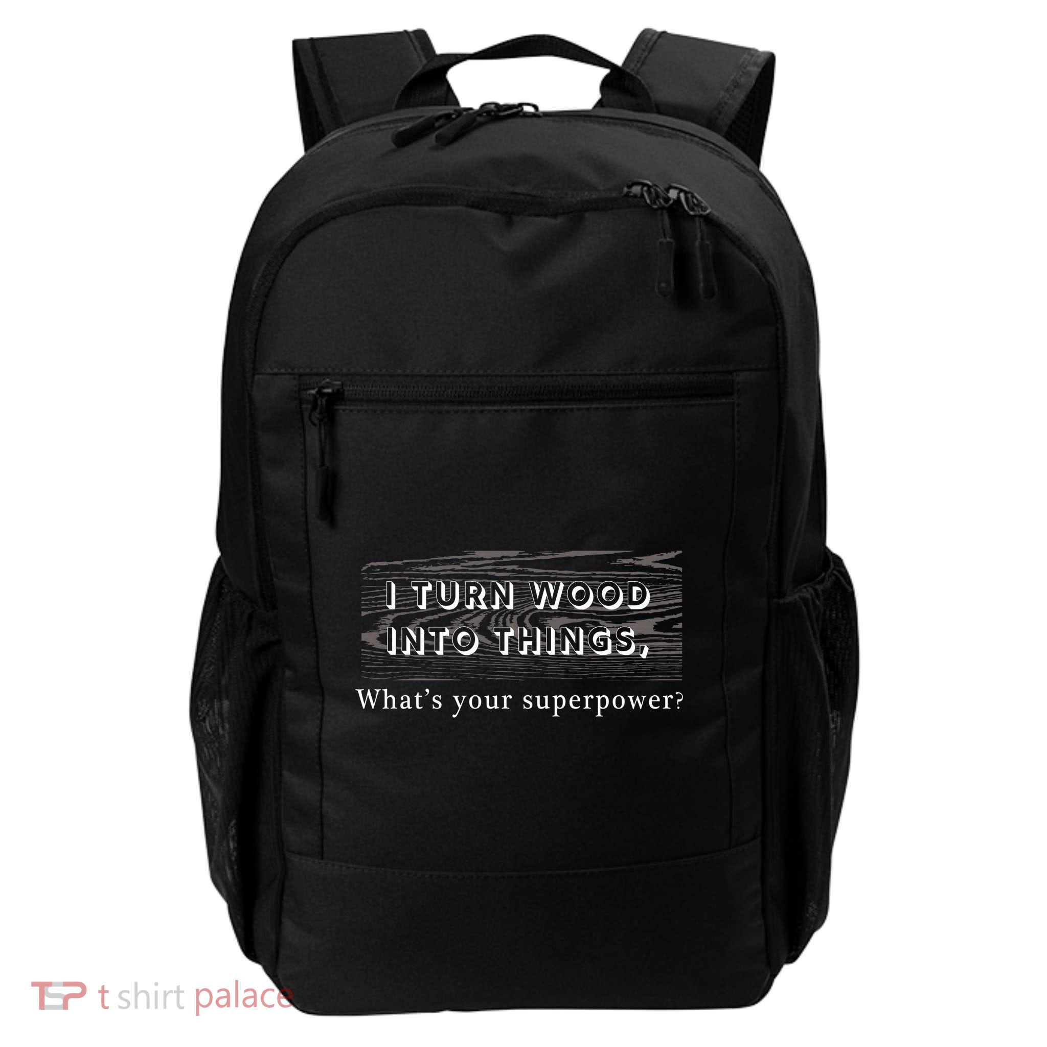 I Turn Wood Into Tings What's Your Superpower? Backpack