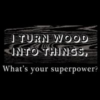 I Turn Wood Into Tings What's Your Superpower? Drawstring Bag