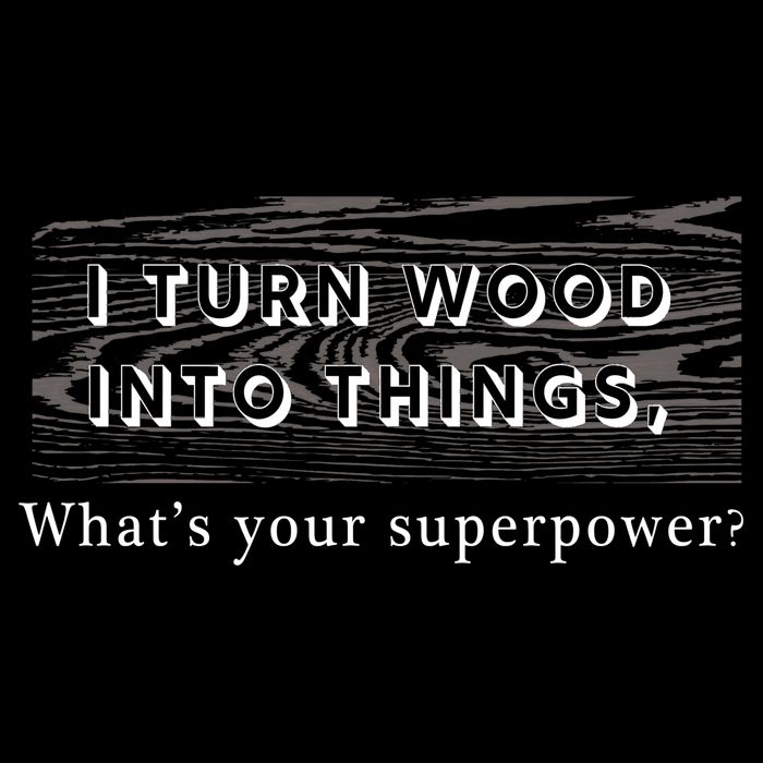 I Turn Wood Into Tings What's Your Superpower? Drawstring Bag