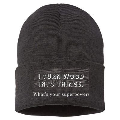 I Turn Wood Into Tings What's Your Superpower? Sustainable Knit Beanie