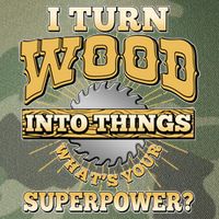 I Turn Woodworking Into Things What Is Your Superpower Legacy Tie Dye Trucker Hat