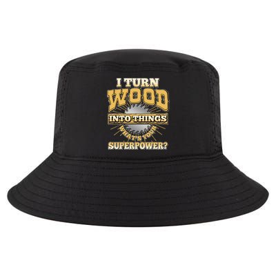 I Turn Woodworking Into Things What Is Your Superpower Cool Comfort Performance Bucket Hat