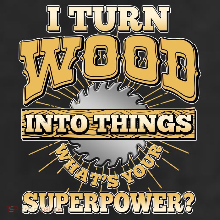 I Turn Woodworking Into Things What Is Your Superpower Garment-Dyed Heavyweight T-Shirt