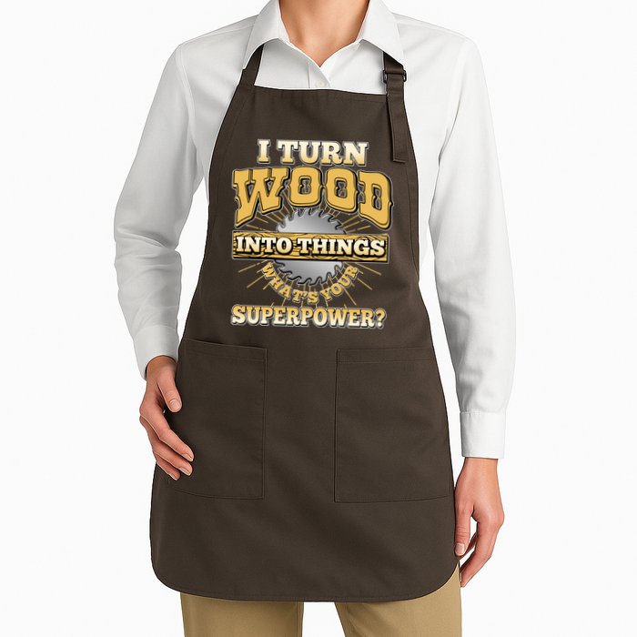 I Turn Woodworking Into Things What Is Your Superpower Apron