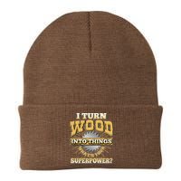 I Turn Woodworking Into Things What Is Your Superpower Knit Cap Winter Beanie