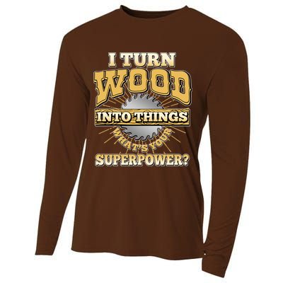 I Turn Woodworking Into Things What Is Your Superpower Cooling Performance Long Sleeve Crew