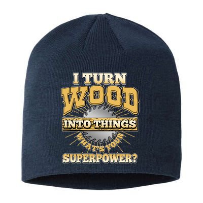 I Turn Woodworking Into Things What Is Your Superpower Sustainable Beanie