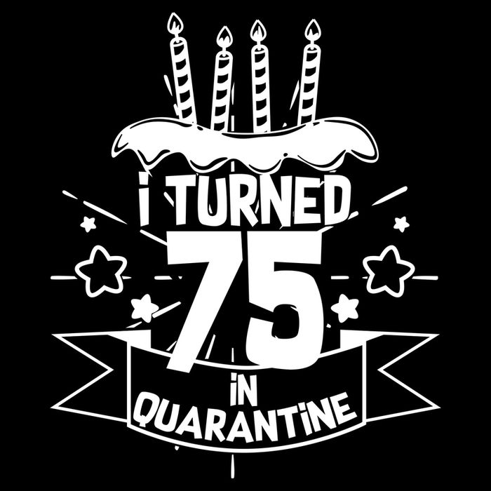 I Turned 75 In Quarantine Birthday Cropped Pullover Crew