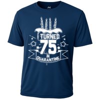 I Turned 75 In Quarantine Birthday Cooling Performance Crew T-Shirt