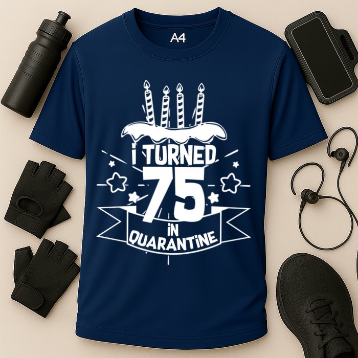 I Turned 75 In Quarantine Birthday Cooling Performance Crew T-Shirt