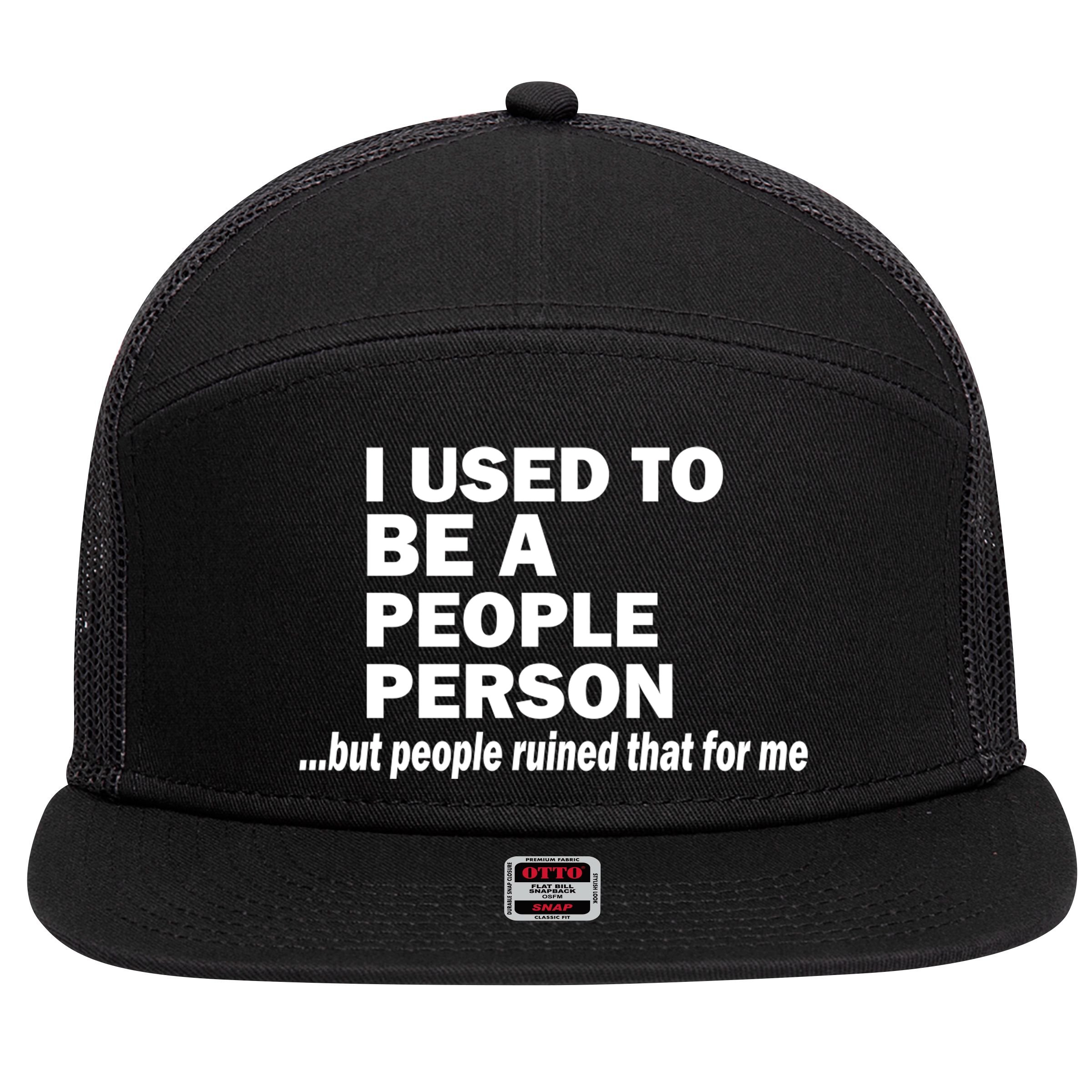 I Used To Be A People Person 7 Panel Mesh Trucker Snapback Hat