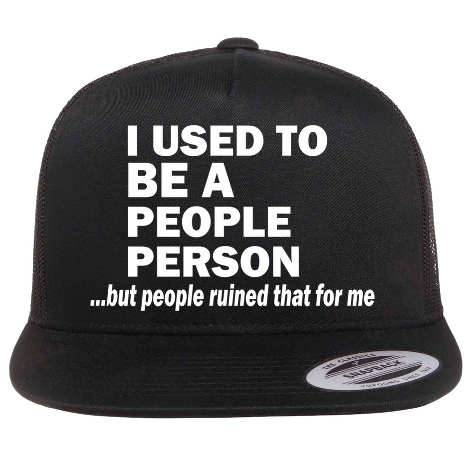 I Used To Be A People Person Flat Bill Trucker Hat