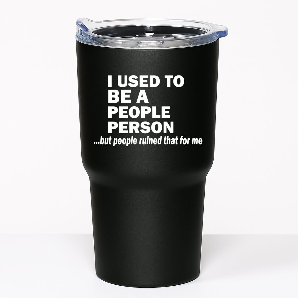 I Used To Be A People Person Tumbler