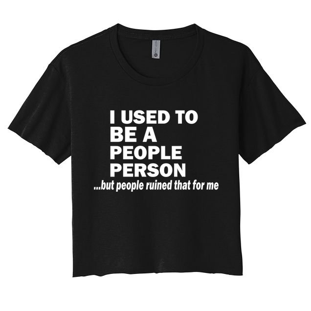 I Used To Be A People Person Crop Top