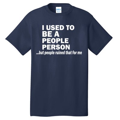 I Used To Be A People Person Tall T-Shirt