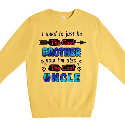 I Used To Be The Cool Brother Now I'm Also The Cool Uncle Premium Crewneck Sweatshirt