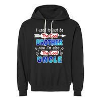 I Used To Be The Cool Brother Now I'm Also The Cool Uncle Garment-Dyed Fleece Hoodie
