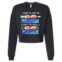 I Used To Be The Cool Brother Now I'm Also The Cool Uncle Cropped Pullover Crew