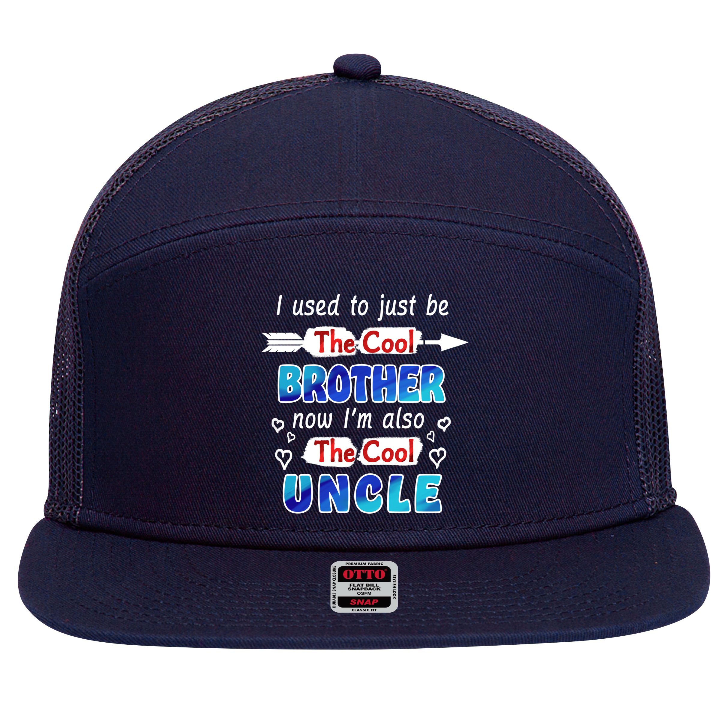I Used To Be The Cool Brother Now I'm Also The Cool Uncle 7 Panel Mesh Trucker Snapback Hat