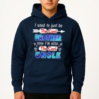 I Used To Be The Cool Brother Now I'm Also The Cool Uncle Hoodie