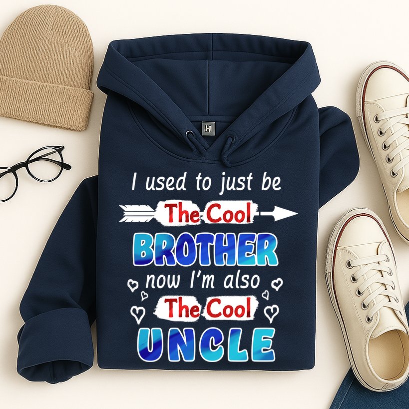 I Used To Be The Cool Brother Now I'm Also The Cool Uncle Hoodie