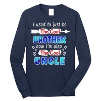 I Used To Be The Cool Brother Now I'm Also The Cool Uncle Long Sleeve Shirt