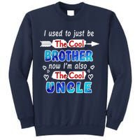 I Used To Be The Cool Brother Now I'm Also The Cool Uncle Sweatshirt
