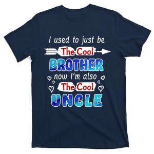 I Used To Be The Cool Brother Now I'm Also The Cool Uncle T-Shirt