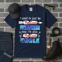I Used To Be The Cool Brother Now I'm Also The Cool Uncle Tall T-Shirt